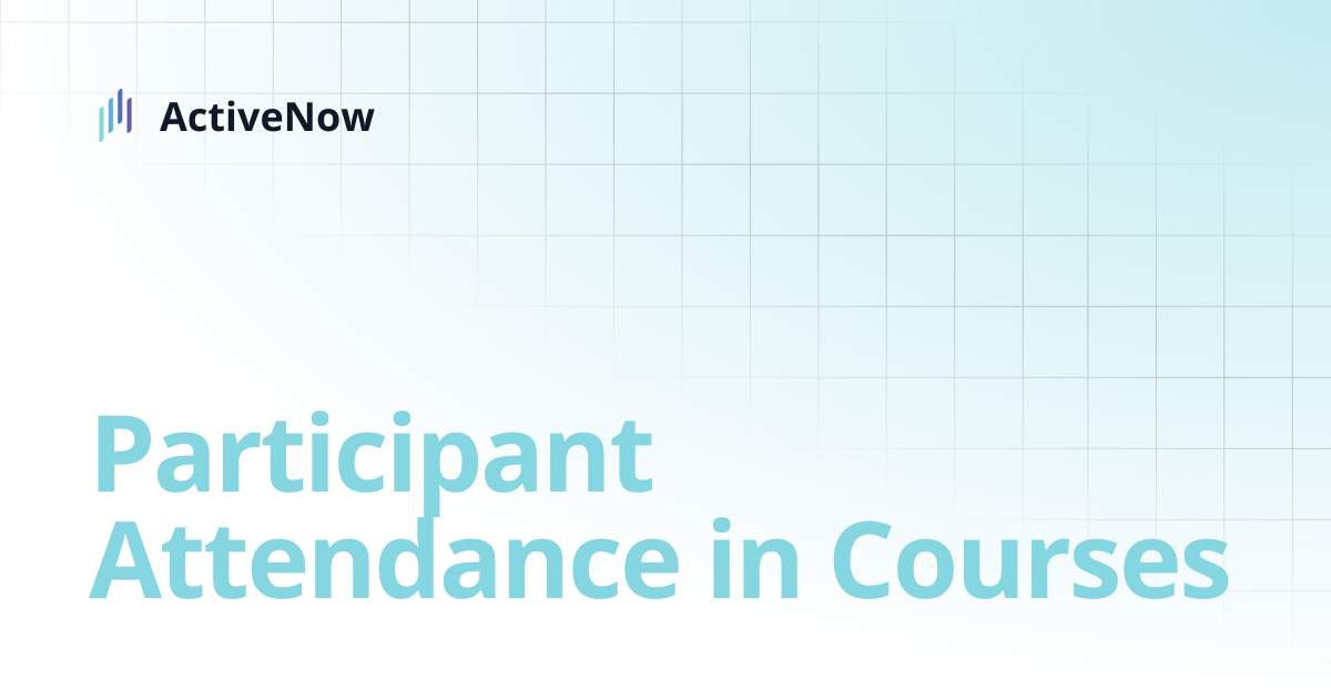 Participant Attendance in Courses | ActiveNow